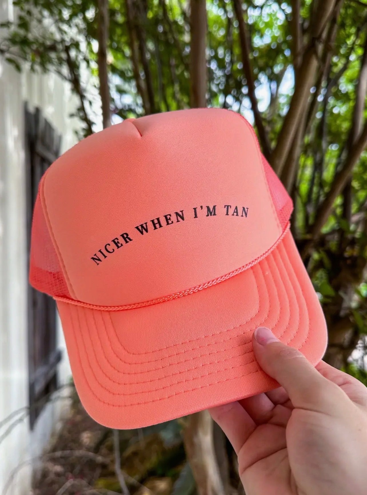 NICER WHEN IM TAN TRUCKER HAT