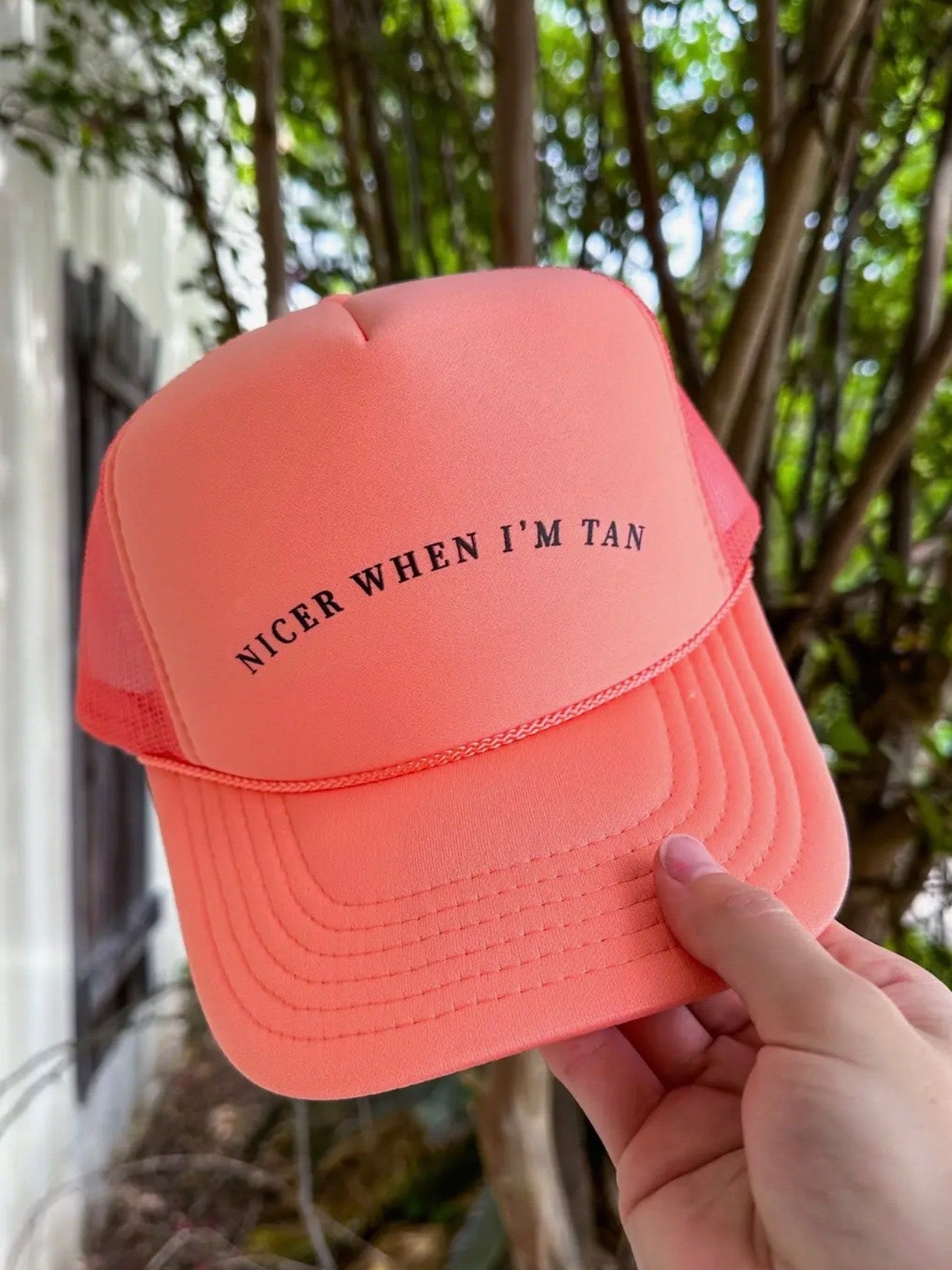 NICER WHEN IM TAN TRUCKER HAT